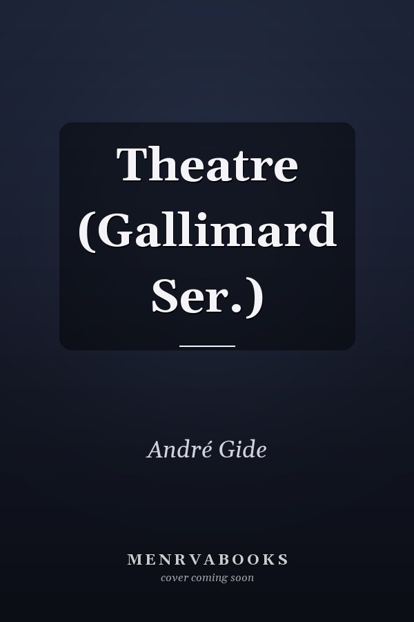 Theatre (Gallimard Ser.)