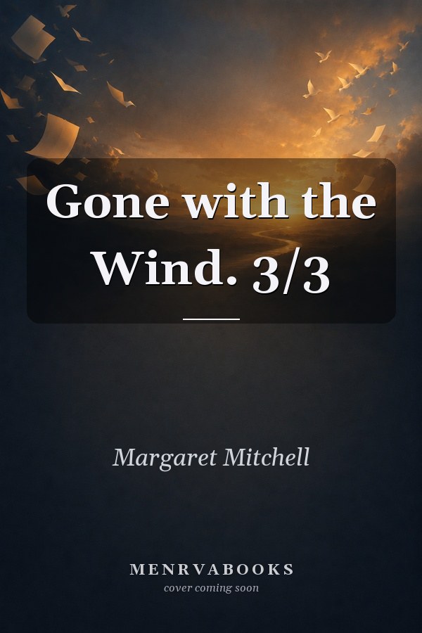Gone with the Wind. 3/3