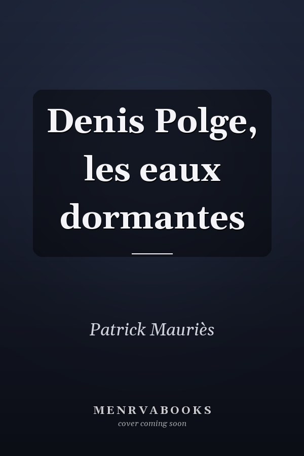 Denis Polge, les eaux dormantes