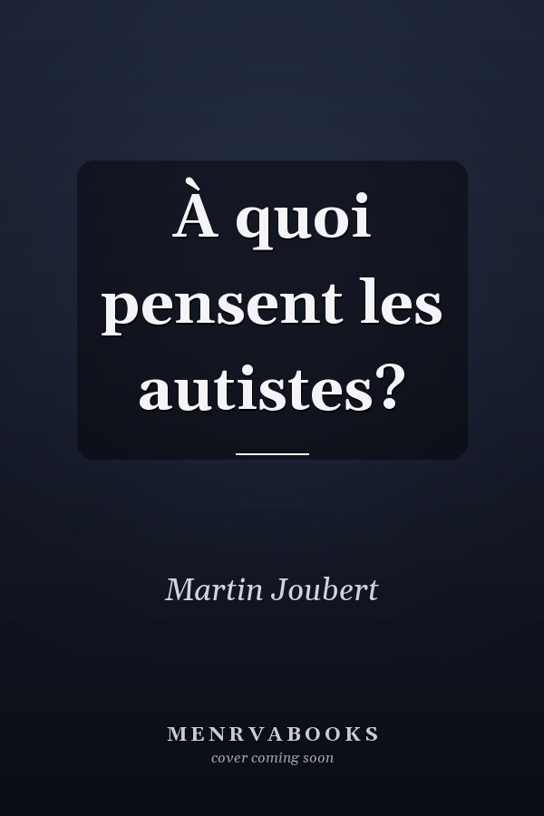 À quoi pensent les autistes?