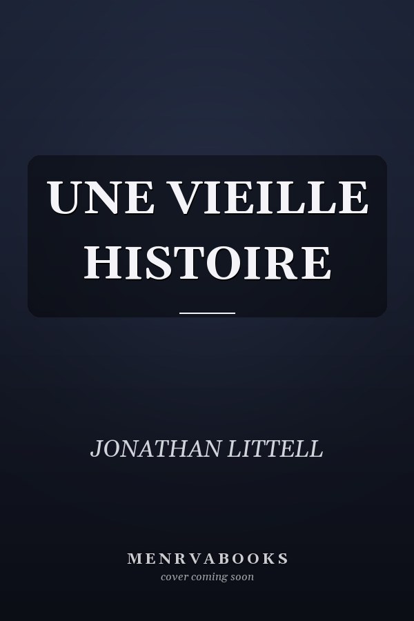 UNE VIEILLE HISTOIRE