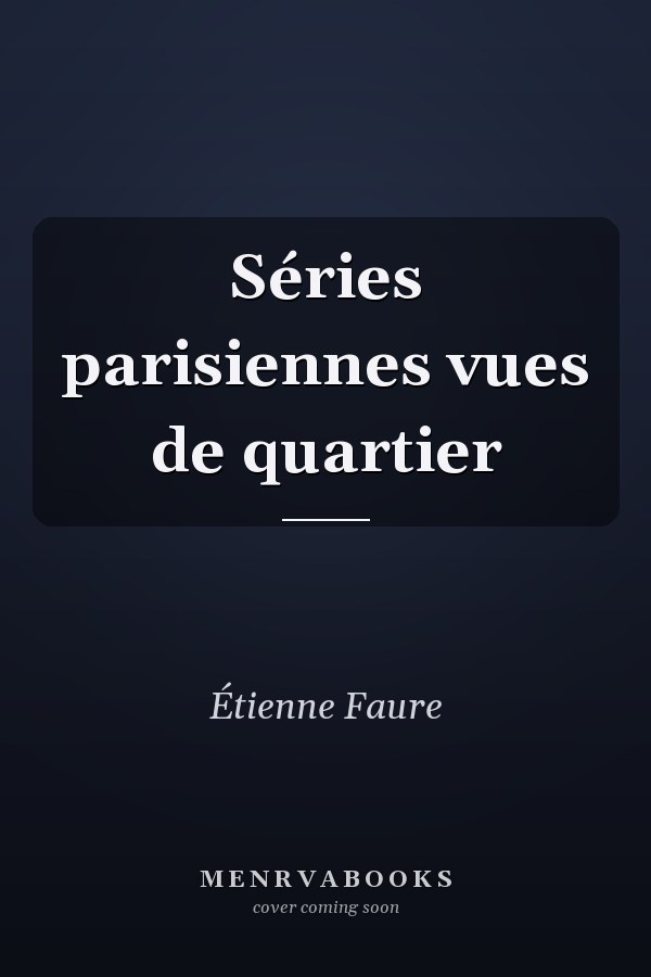 Séries parisiennes vues de quartier