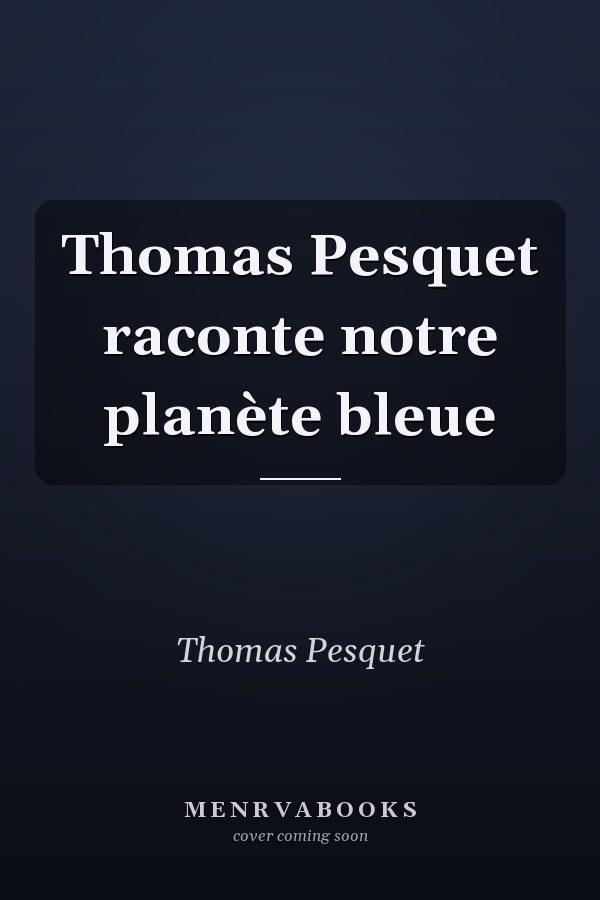 Thomas Pesquet raconte notre planète bleue