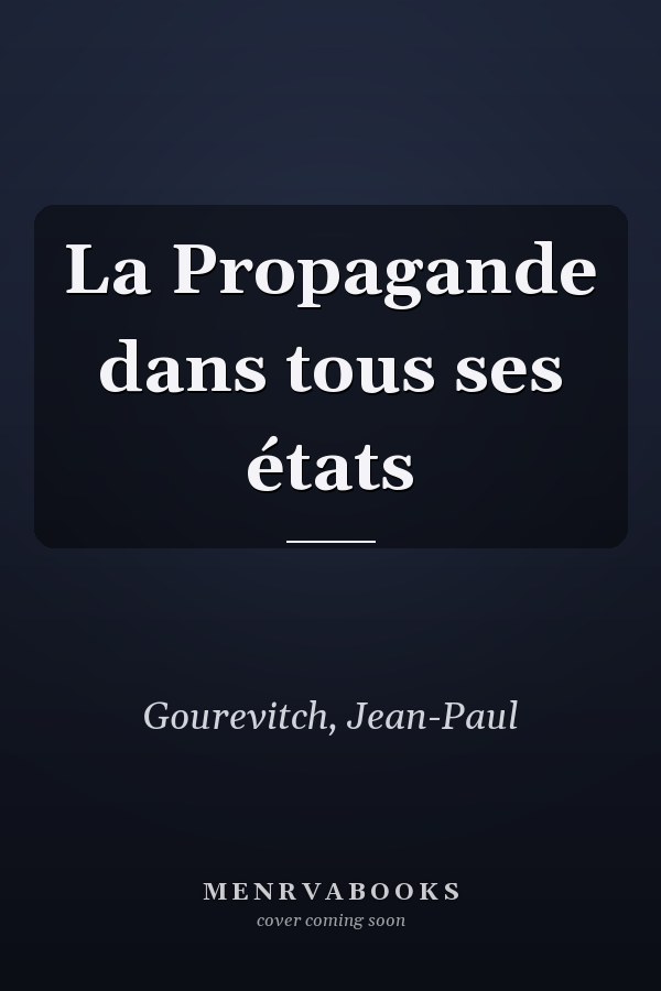La Propagande dans tous ses états