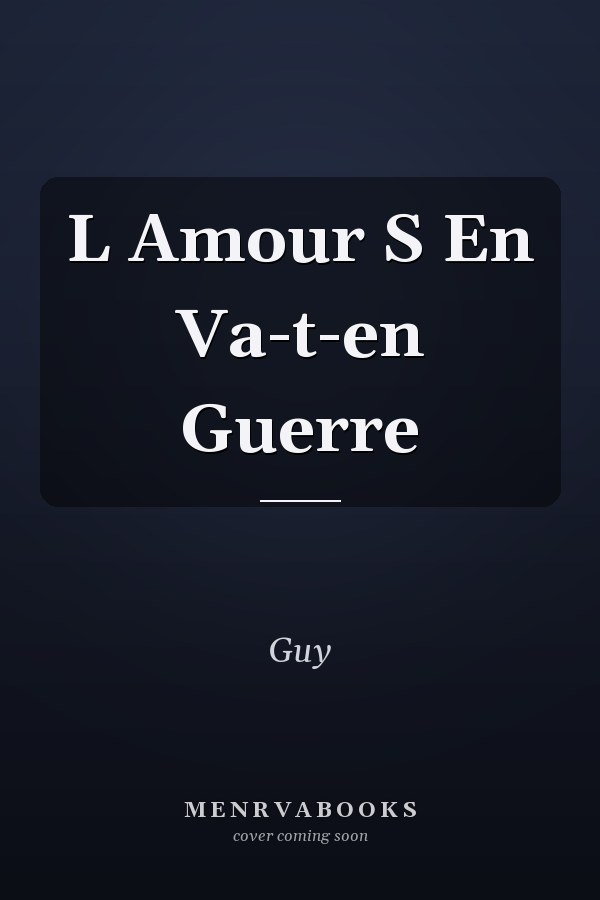 L Amour S En Va-t-en Guerre