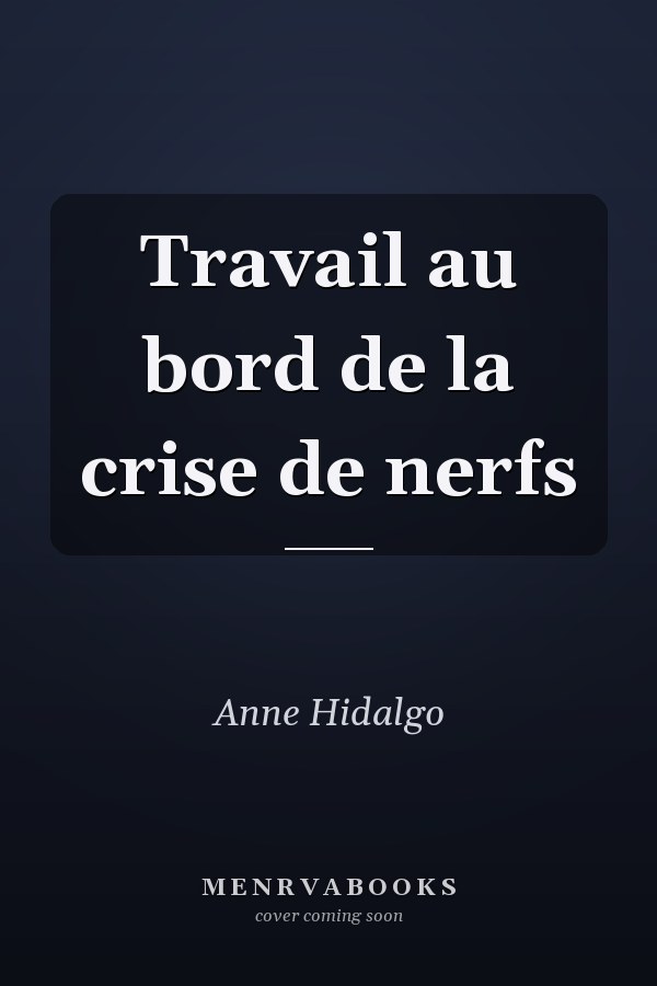 Travail au bord de la crise de nerfs