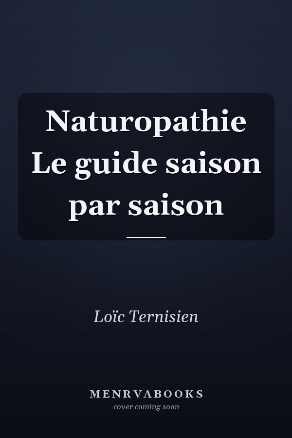 Naturopathie Le guide saison par saison