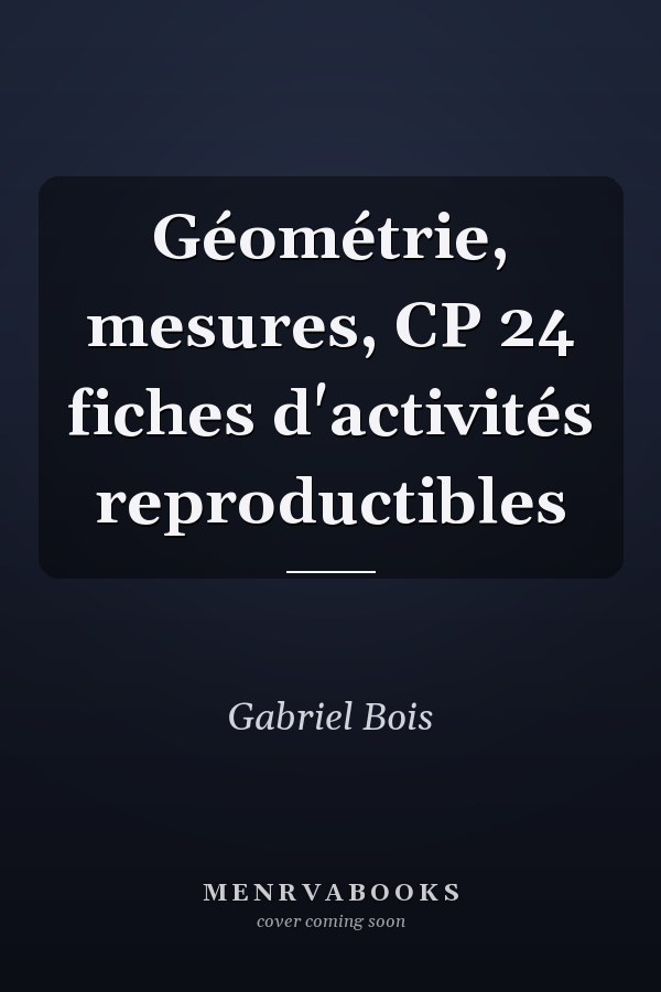 Géométrie, mesures, CP 24 fiches d'activités reproductibles