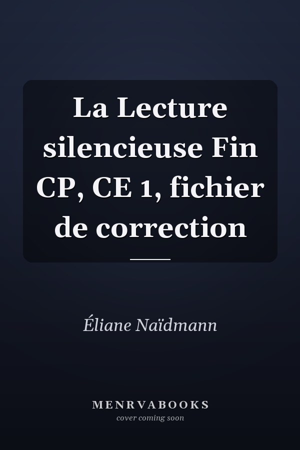 La Lecture silencieuse Fin CP, CE 1, fichier de correction
