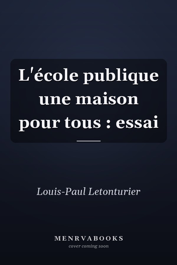 L'école publique une maison pour tous : essai