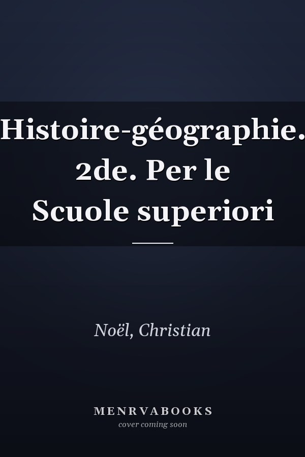 Histoire-géographie. 2de. Per le Scuole superiori