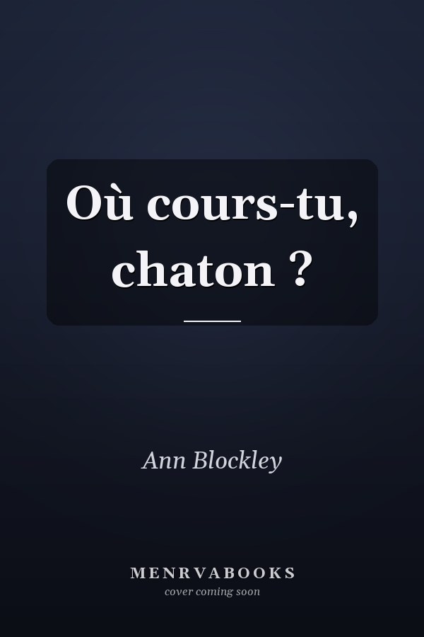 Où cours-tu, chaton ?