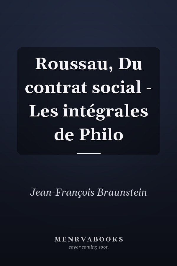 Roussau, Du contrat social - Les intégrales de Philo