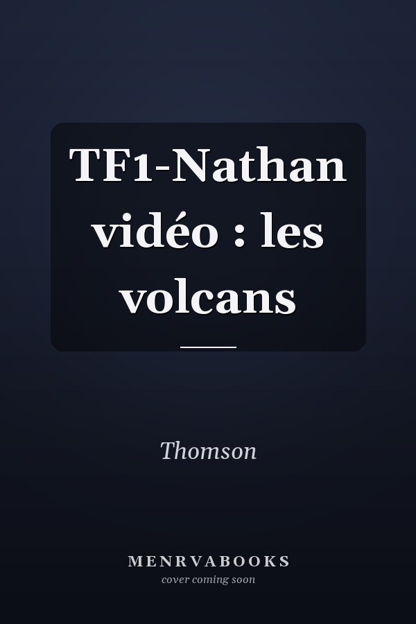 TF1-Nathan vidéo : les volcans