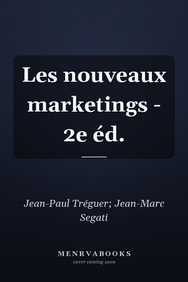 Les nouveaux marketings - 2e éd.