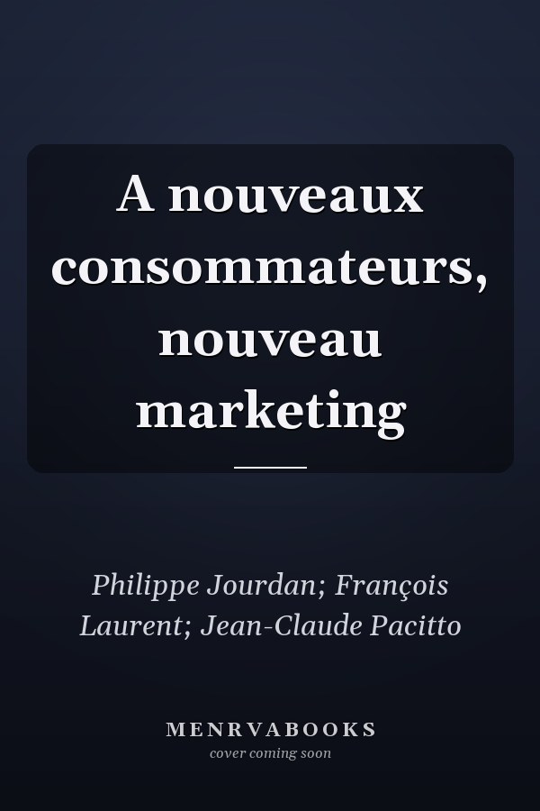 A nouveaux consommateurs, nouveau marketing