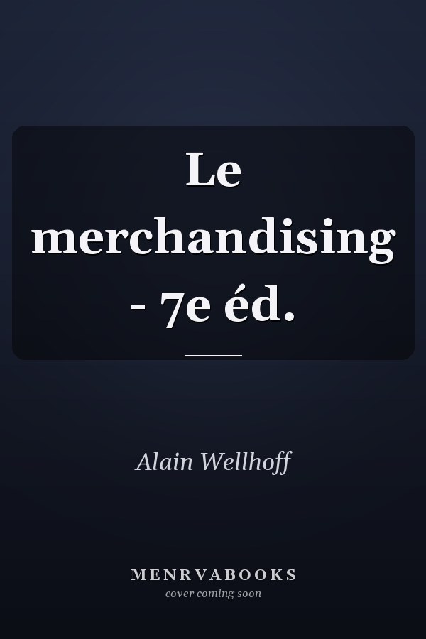 Le merchandising - 7e éd.