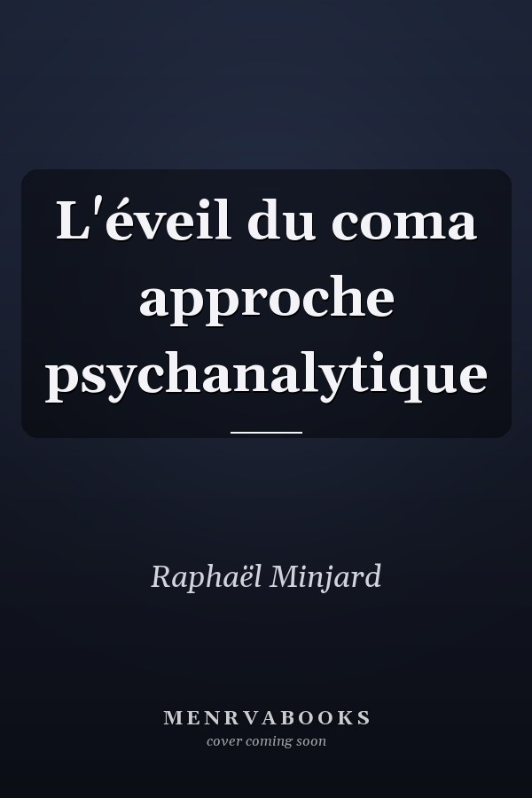 L'éveil du coma approche psychanalytique