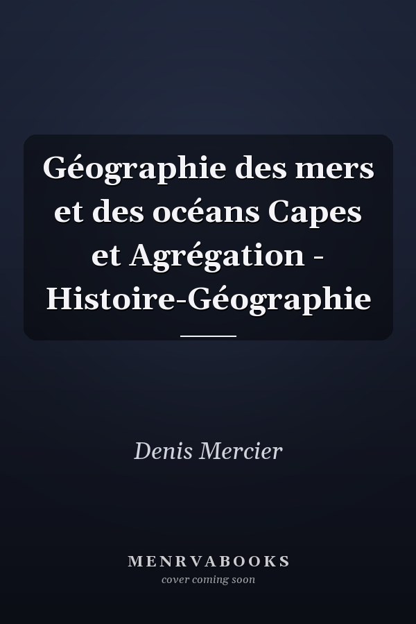 Géographie des mers et des océans Capes et Agrégation - Histoire-Géographie