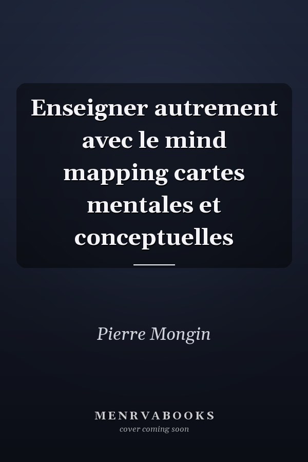 Enseigner autrement avec le mind mapping cartes mentales et conceptuelles