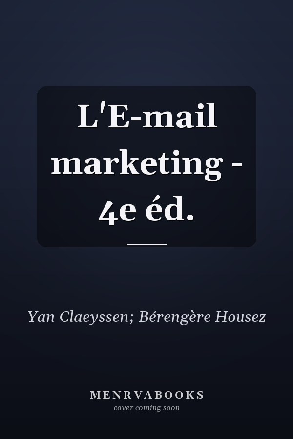 L'E-mail marketing - 4e éd.