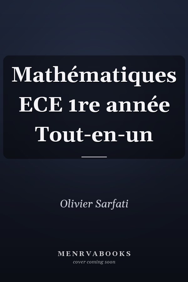 Mathématiques ECE 1re année Tout-en-un
