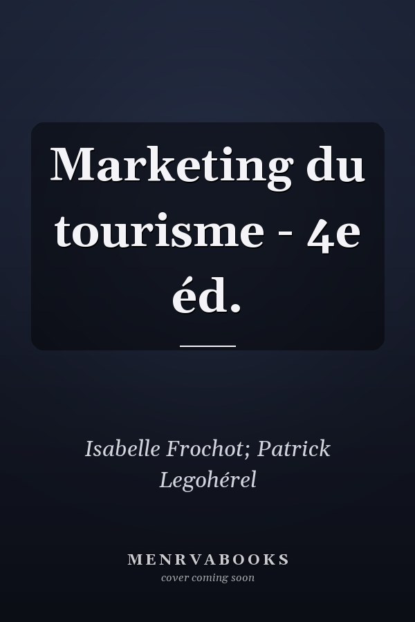 Marketing du tourisme - 4e éd.