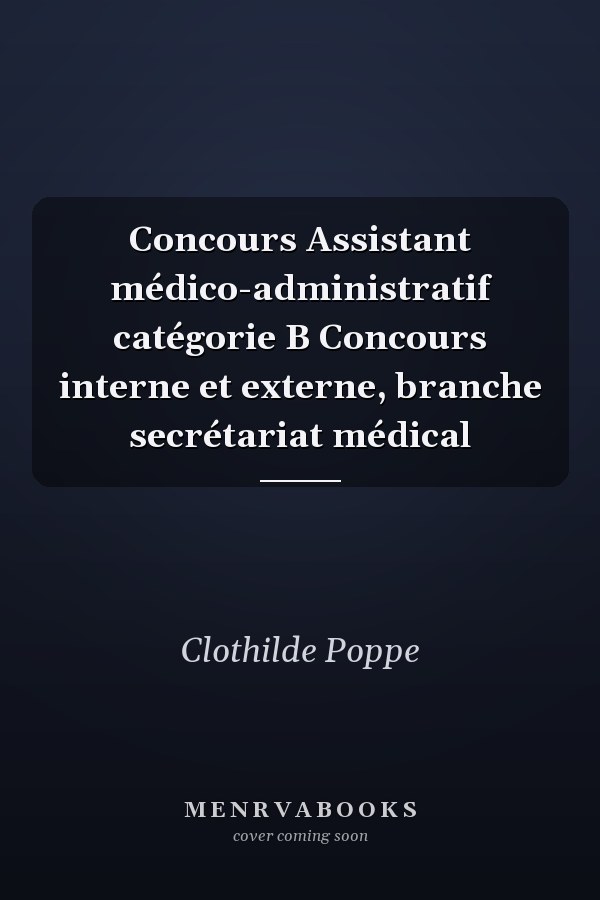 Concours Assistant médico-administratif catégorie B Concours interne et externe, branche secrétariat médical