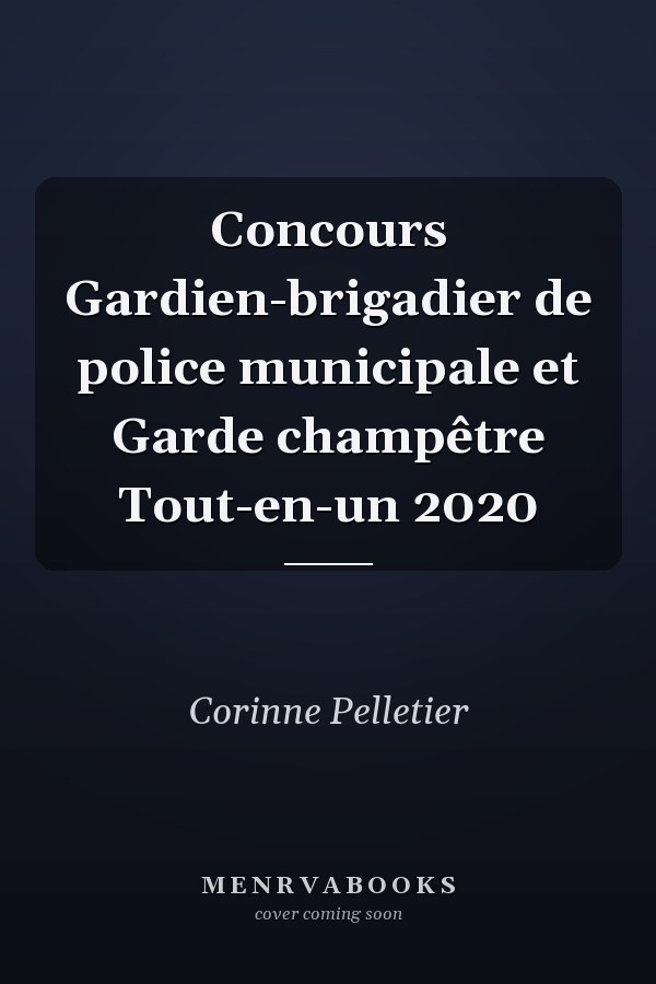 Concours Gardien-brigadier de police municipale et Garde champêtre Tout-en-un 2020