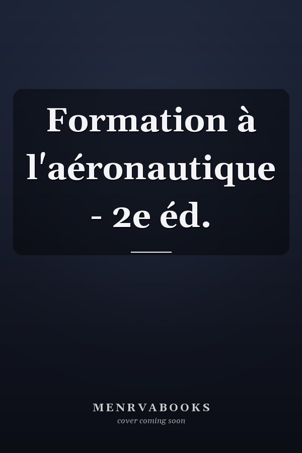 Formation à l'aéronautique - 2e éd.