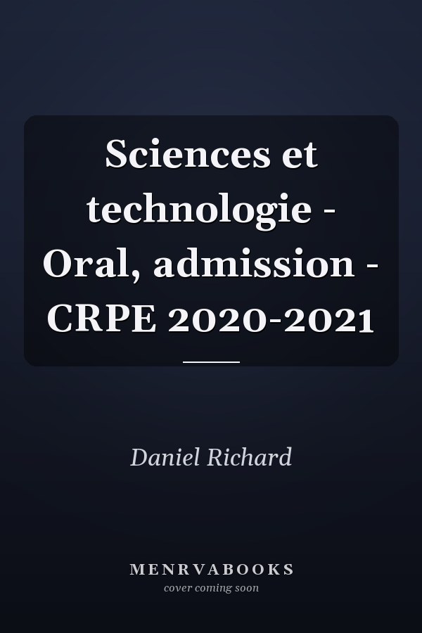 Sciences et technologie - Oral, admission - CRPE 2020-2021