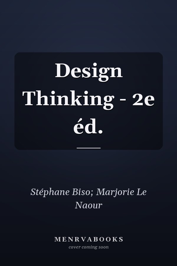 Design Thinking - 2e éd.