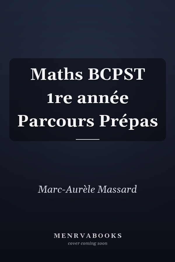 Maths BCPST 1re année Parcours Prépas