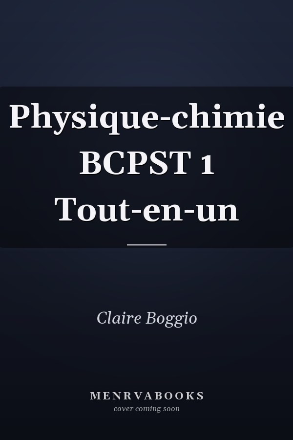Physique-chimie BCPST 1 Tout-en-un