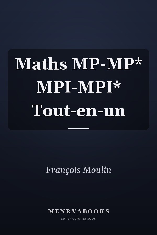 Maths MP-MP* MPI-MPI* Tout-en-un