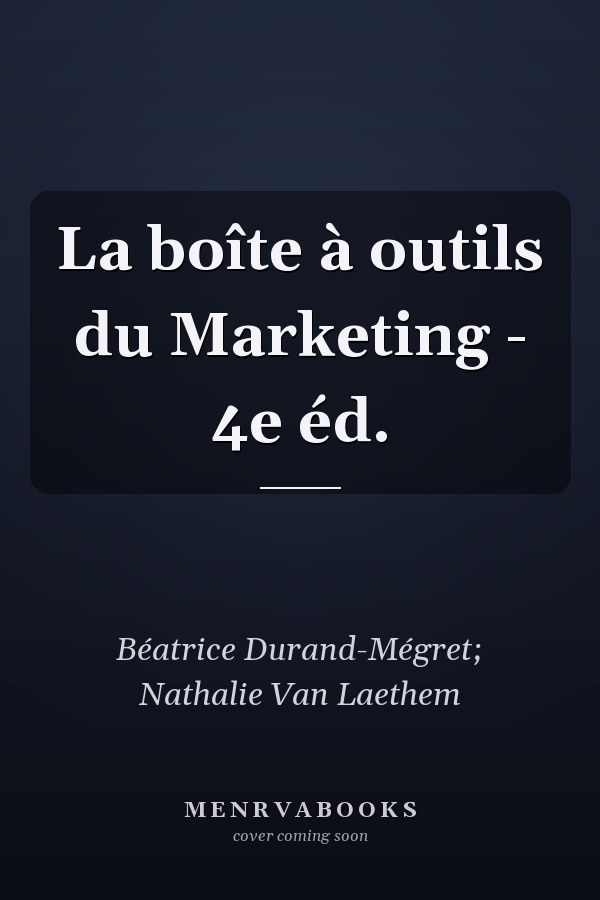 La boîte à outils du Marketing - 4e éd.