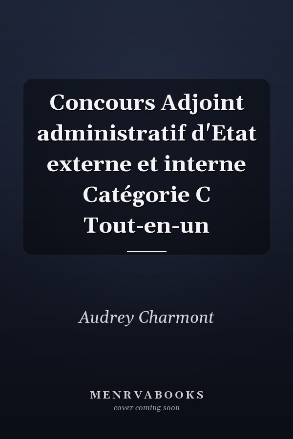 Concours Adjoint administratif d'Etat externe et interne Catégorie C Tout-en-un