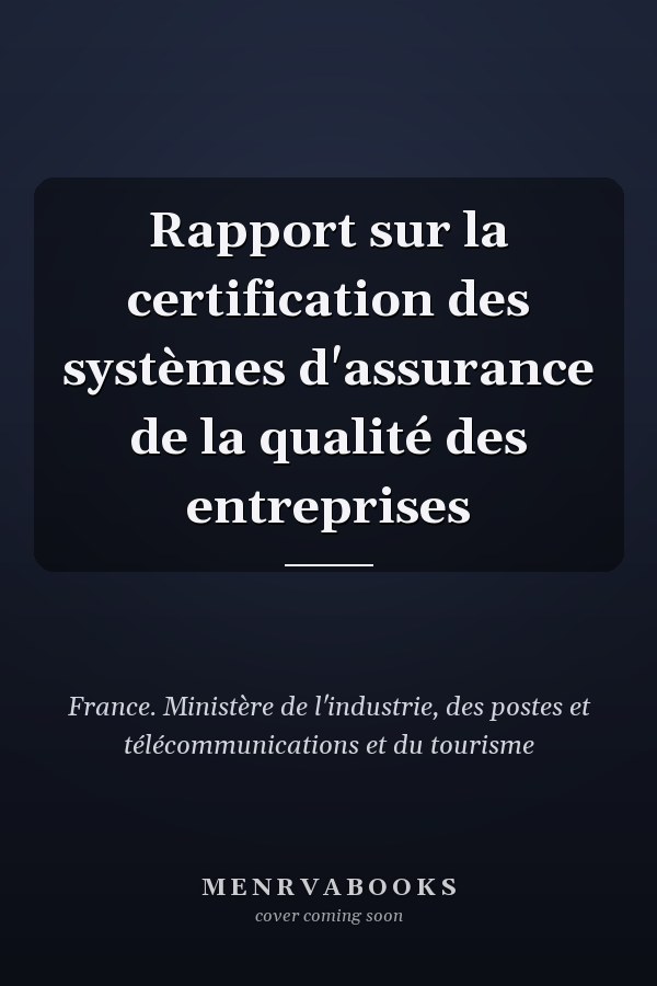 Rapport sur la certification des systèmes d'assurance de la qualité des entreprises