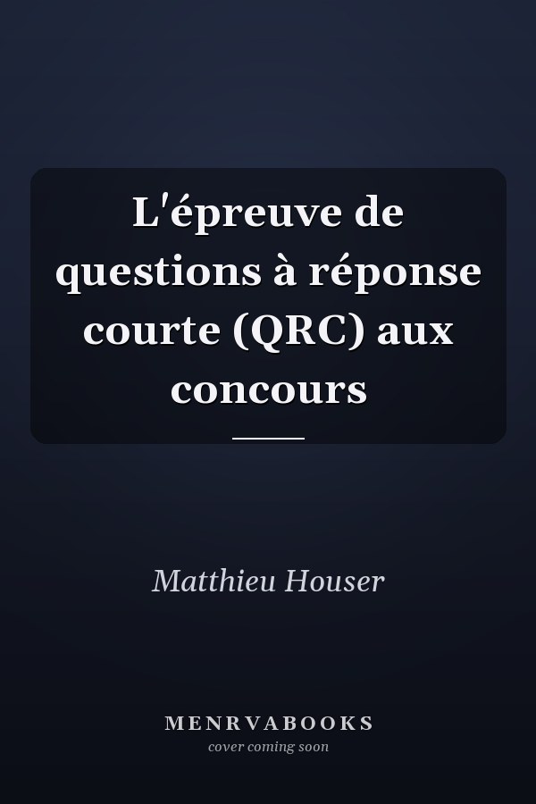 L'épreuve de questions à réponse courte (QRC) aux concours