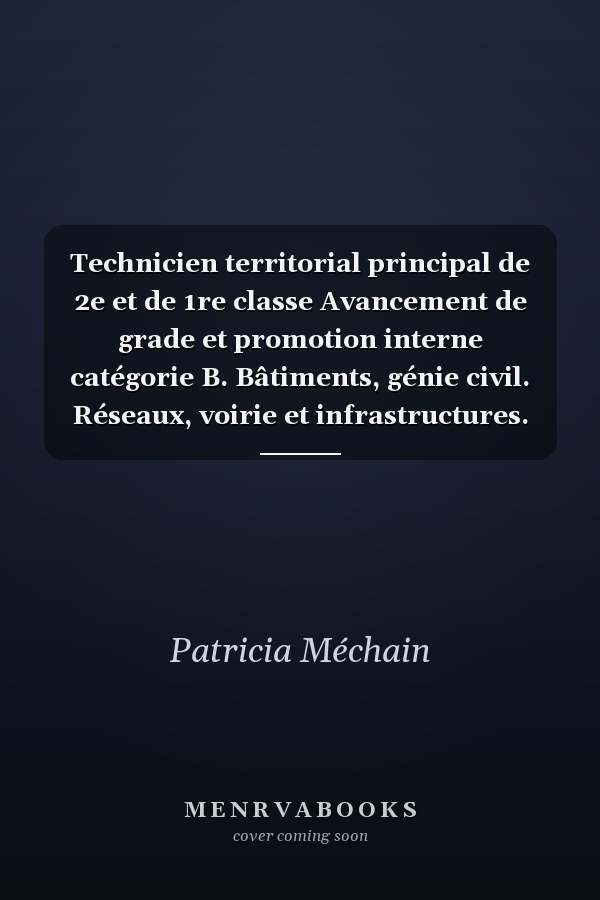 Technicien territorial principal de 2e et de 1re classe Avancement de grade et promotion interne catégorie B. Bâtiments, génie civil. Réseaux, voirie et infrastructures. Aménagement urbain et développement durable. Déplacements, transports. Espaces verts et naturels. Examens spécialités I