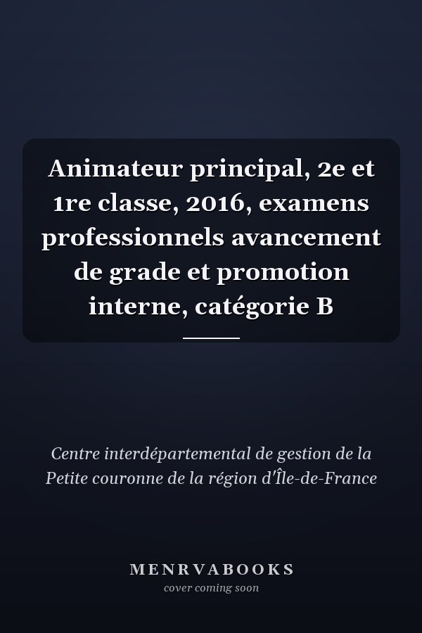 Animateur principal, 2e et 1re classe, 2016, examens professionnels avancement de grade et promotion interne, catégorie B