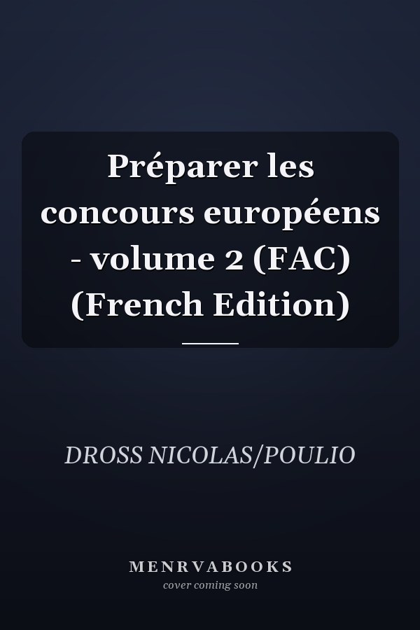 Préparer les concours européens - volume 2 (FAC) (French Edition)