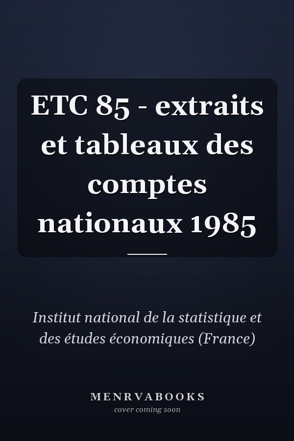 ETC 85 - extraits et tableaux des comptes nationaux 1985