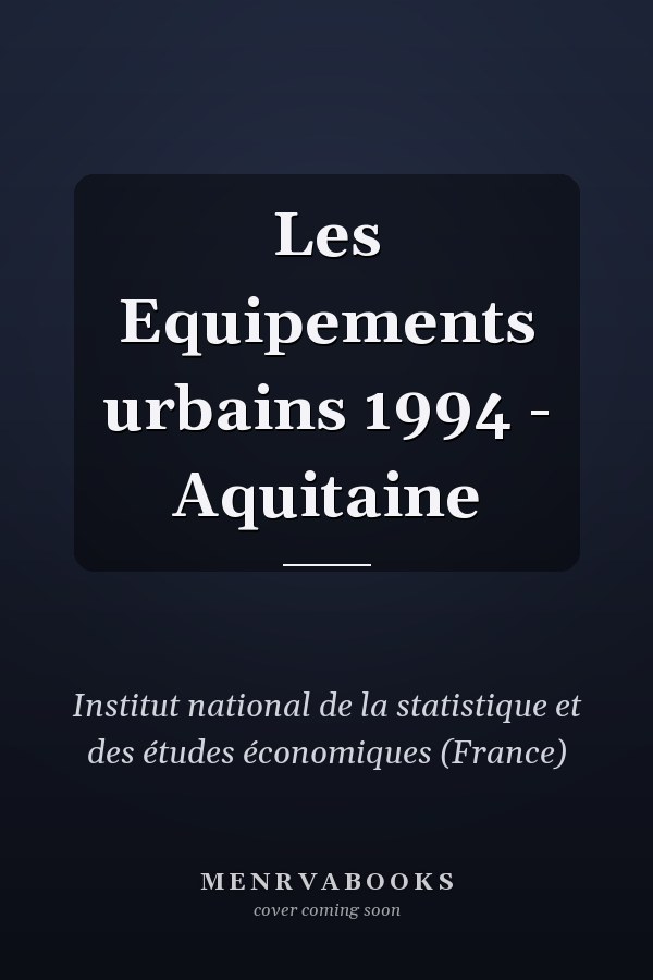 Les Equipements urbains 1994 - Aquitaine