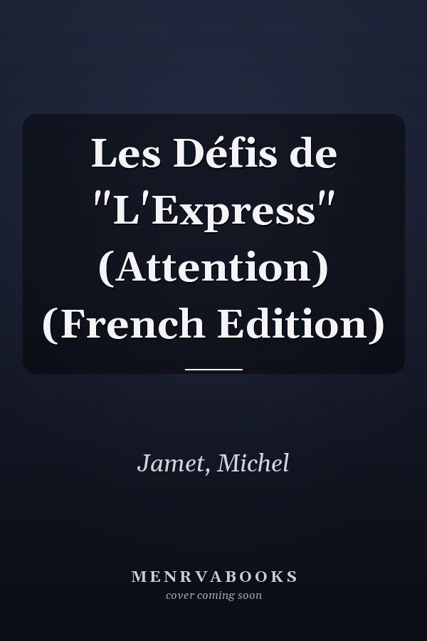 Les Défis de "L'Express" (Attention) (French Edition)