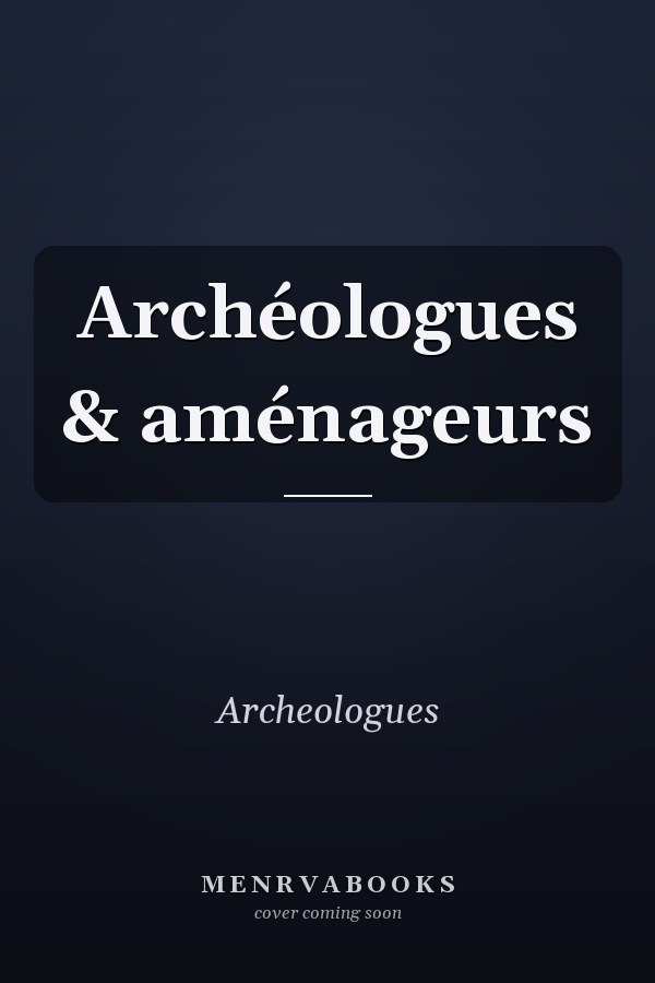 Archéologues & aménageurs