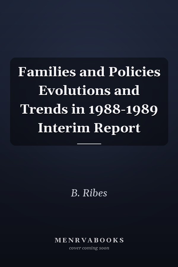 Families and Policies Evolutions and Trends in 1988-1989 Interim Report