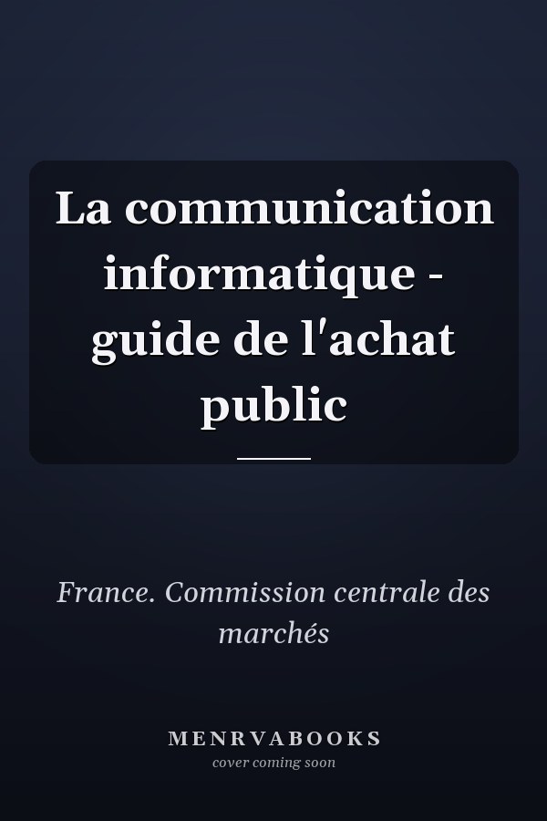 La communication informatique - guide de l'achat public