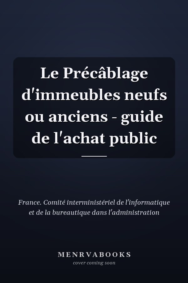 Le Précâblage d'immeubles neufs ou anciens - guide de l'achat public