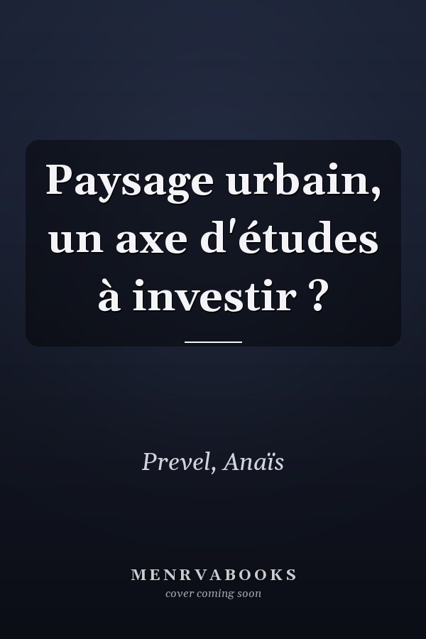 Paysage urbain, un axe d'études à investir ?